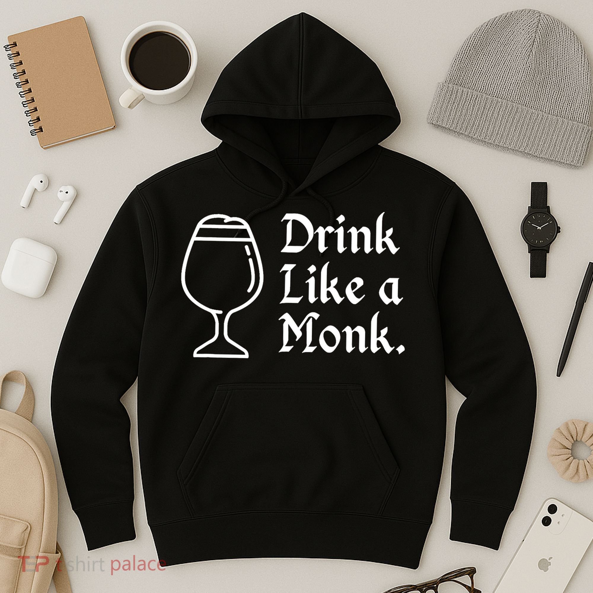 Drink Like A Monk, For Belgian Crafts Beer Lovers Hoodie