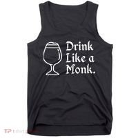 Drink Like A Monk, For Belgian Crafts Beer Lovers Tank Top thumb 0