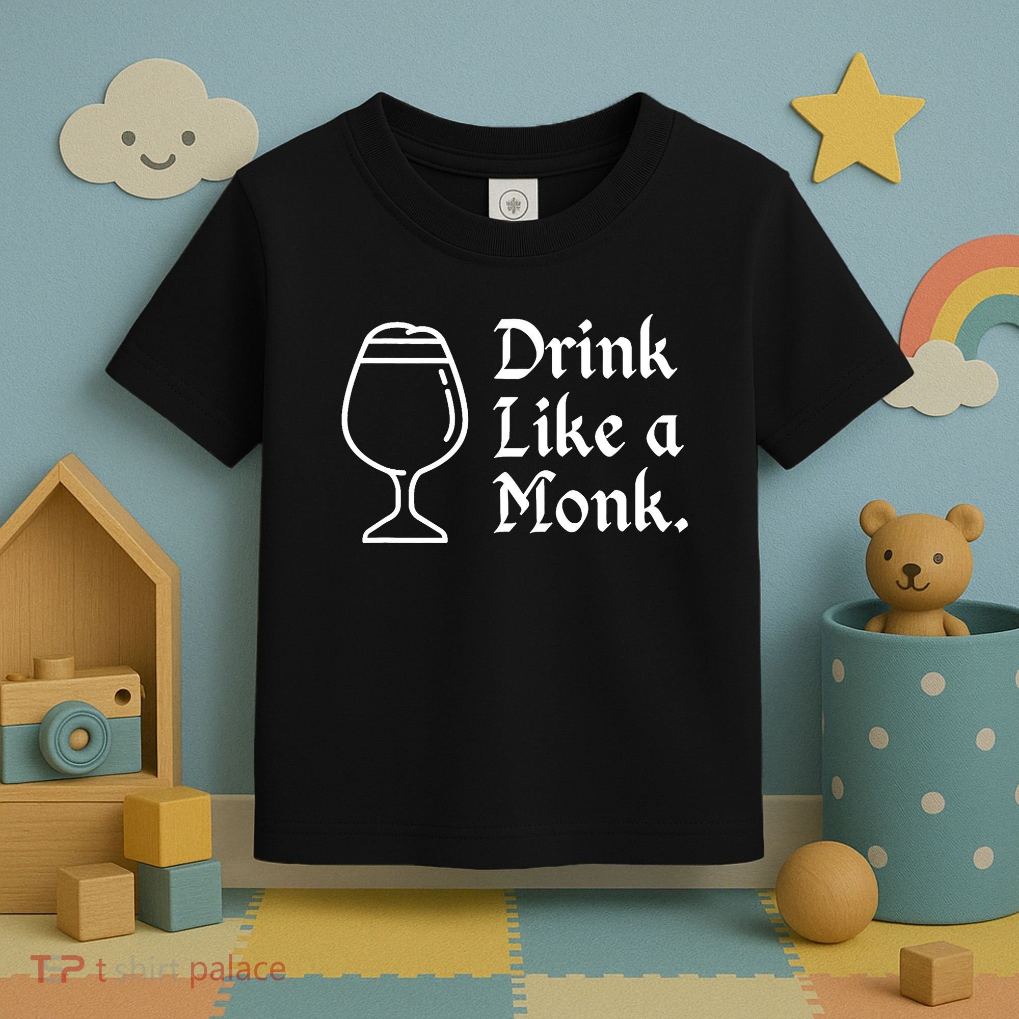 Drink Like A Monk, For Belgian Crafts Beer Lovers Toddler T-Shirt