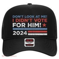 DonT Look At Me ! I DidnT Vote For Him Hat thumb 0
