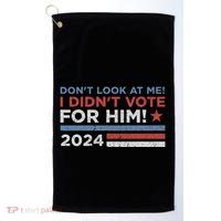 DonT Look At Me ! I DidnT Vote For Him Golf Towel thumb 0