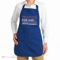 DonT Look At Me ! I DidnT Vote For Him Apron thumb 2