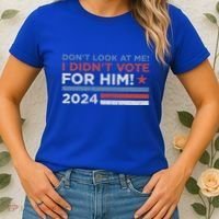 DonT Look At Me ! I DidnT Vote For Him Women's T-Shirt thumb 2