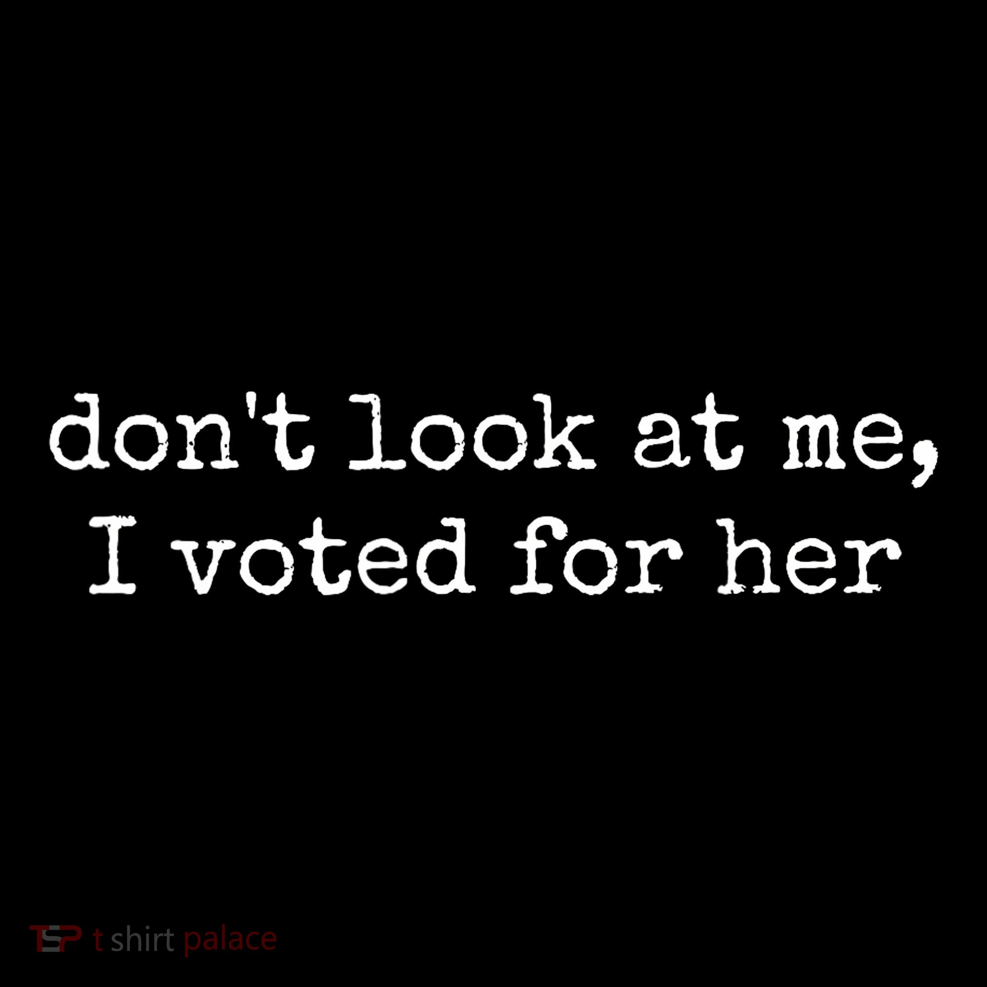 DonT Look At Me I Voted For Her Mousepad