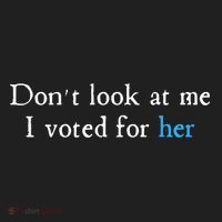 Don´T Look At Me I Voted For Her Women's Sweatshirt thumb 2