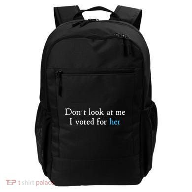 Don´T Look At Me I Voted For Her Backpack