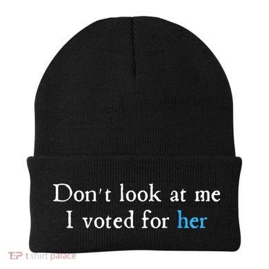 Don´T Look At Me I Voted For Her Beanie