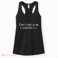 Don´T Look At Me I Voted For Her Women's Tank Top thumb 0