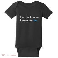 Don´T Look At Me I Voted For Her Baby Bodysuit thumb 0