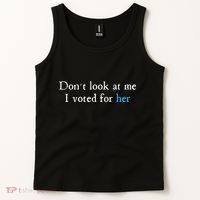 Don´T Look At Me I Voted For Her Tank Top thumb 2