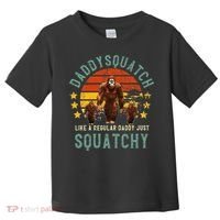 Daddysquatch Like A Daddy Just Way More Squatchy Father Day Toddler T-Shirt thumb 0