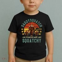 Daddysquatch Like A Daddy Just Way More Squatchy Father Day Toddler T-Shirt thumb 2
