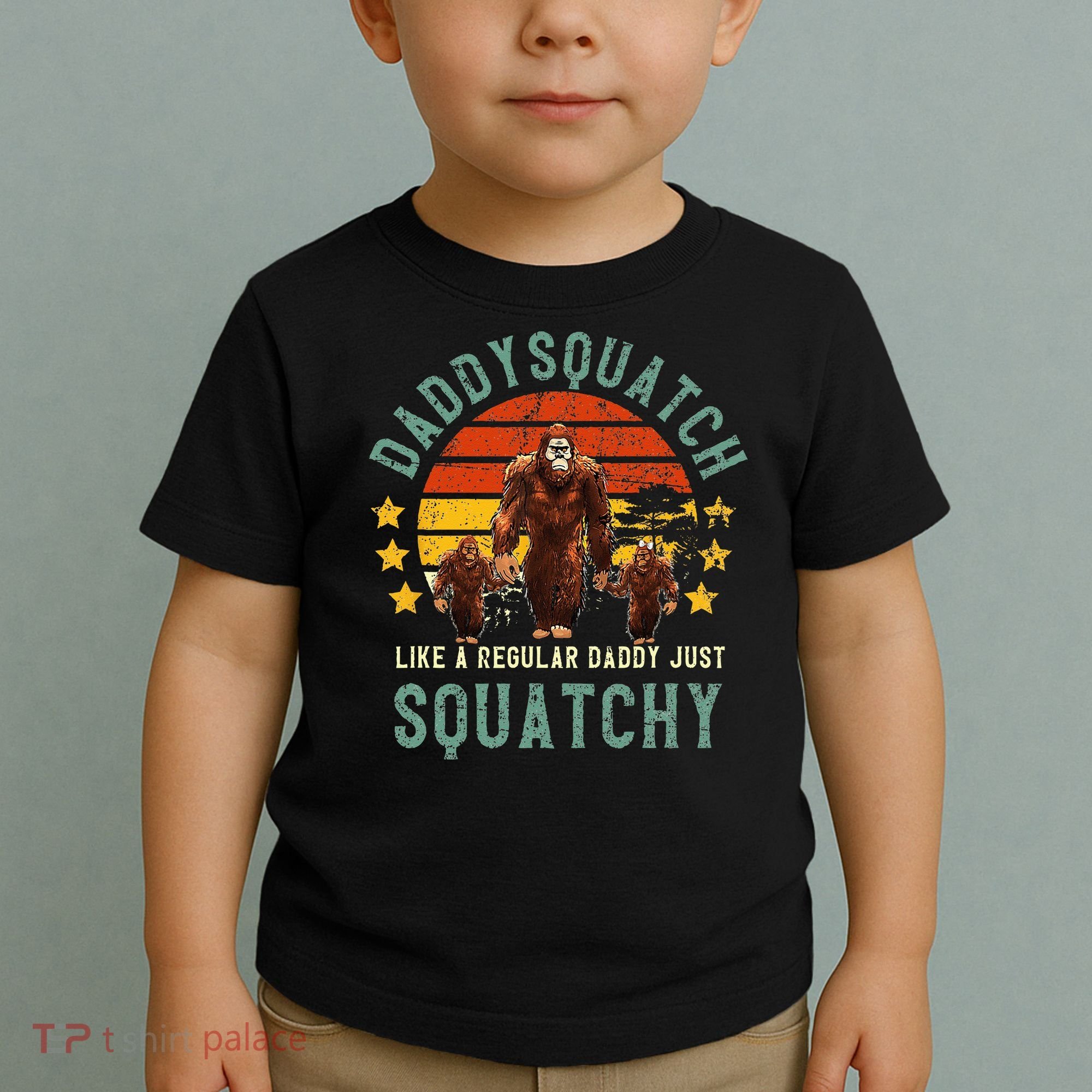 Daddysquatch Like A Daddy Just Way More Squatchy Father Day Toddler T-Shirt