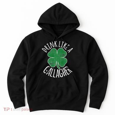 DRINK LIKE A GALLAGHER St Patrick's Day Hoodie