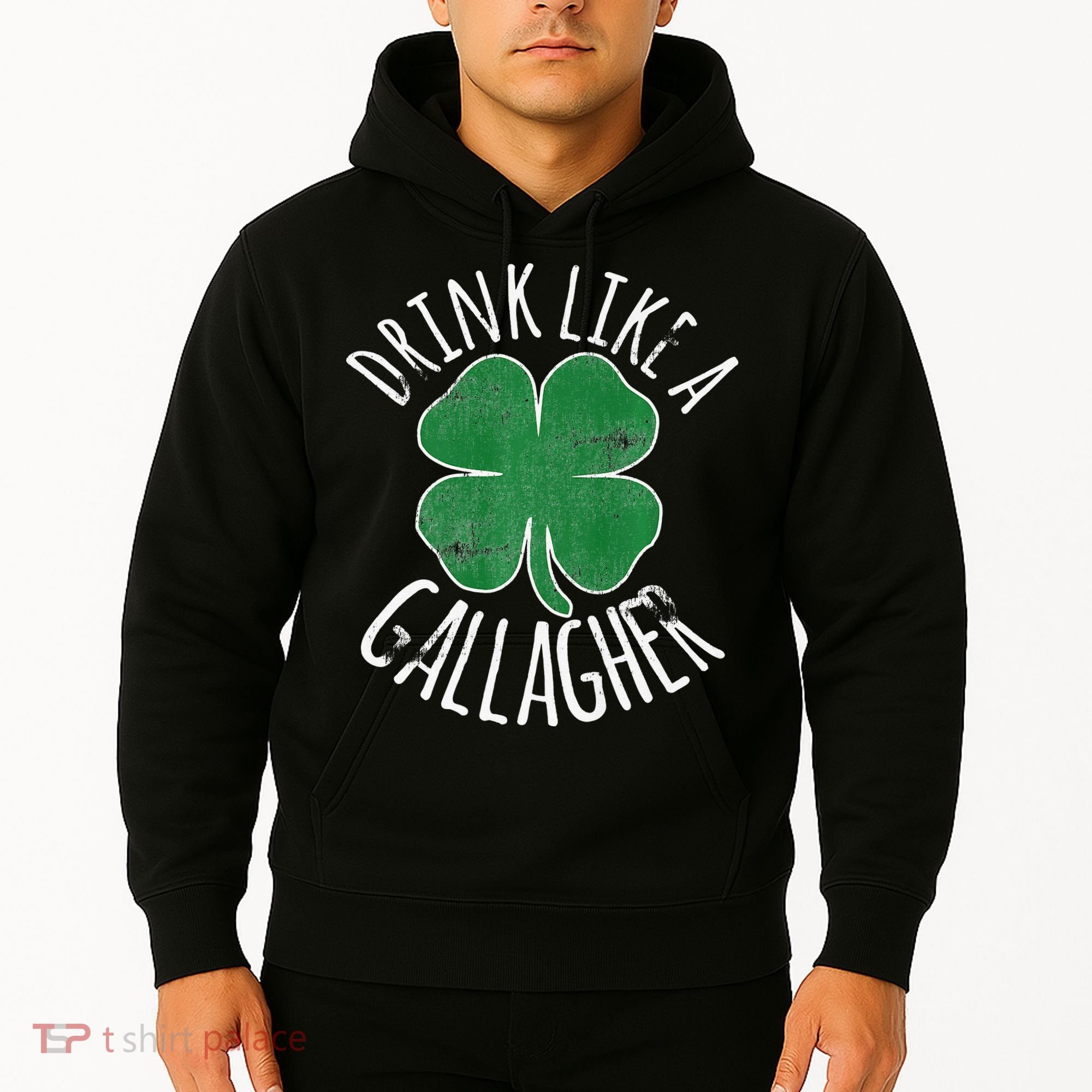 DRINK LIKE A GALLAGHER St Patrick's Day Hoodie