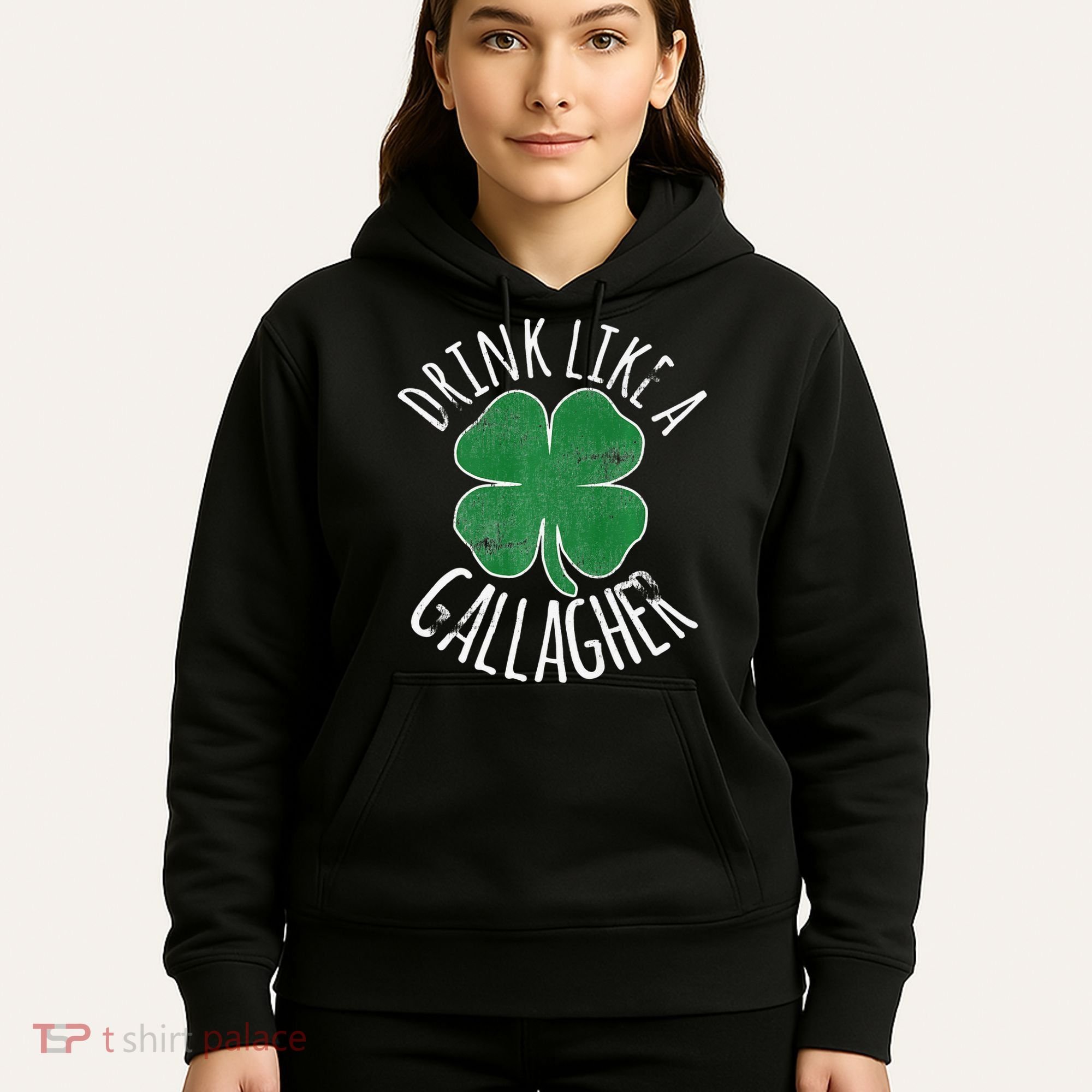 DRINK LIKE A GALLAGHER St Patrick's Day Hoodie