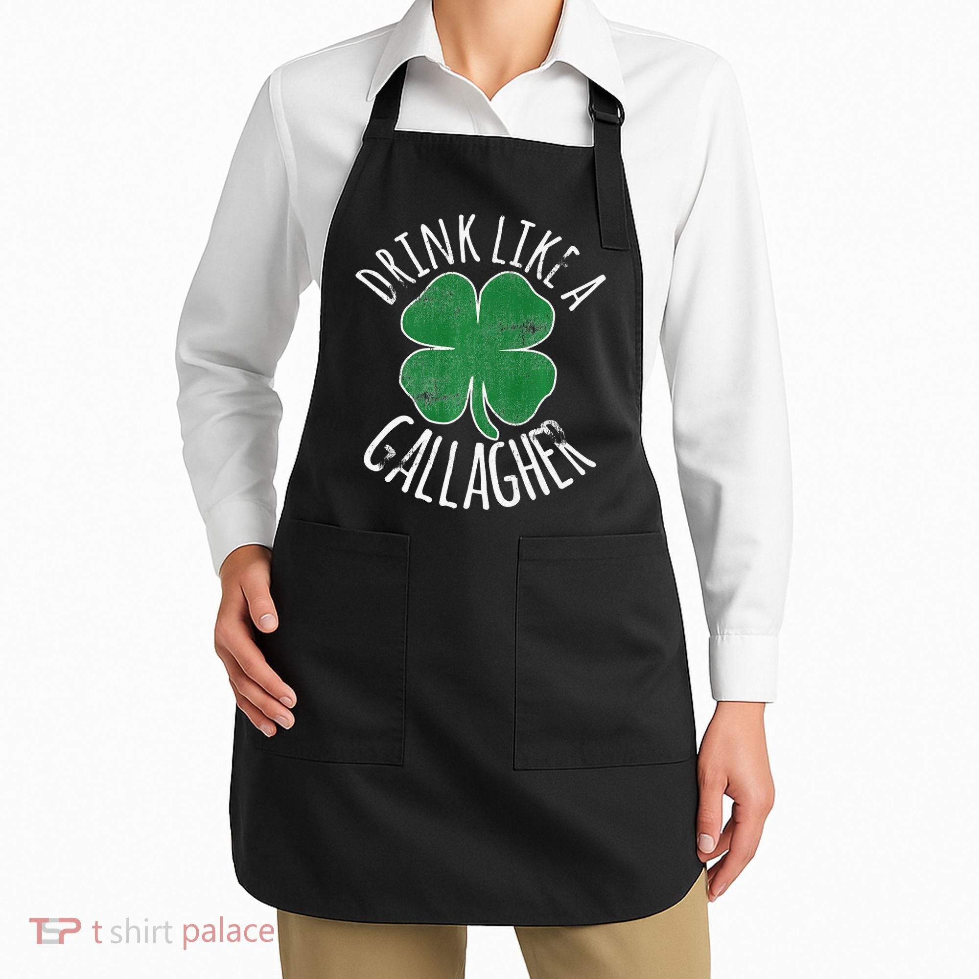 DRINK LIKE A GALLAGHER St Patrick's Day Apron
