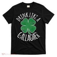 DRINK LIKE A GALLAGHER St Patrick's Day T-Shirt thumb 0