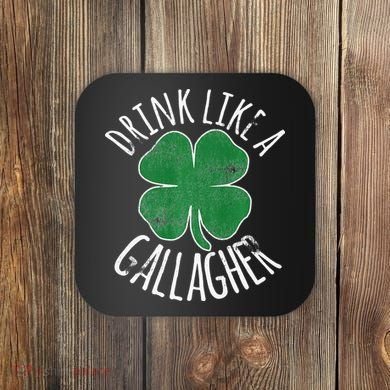 DRINK LIKE A GALLAGHER St Patrick's Day Coaster