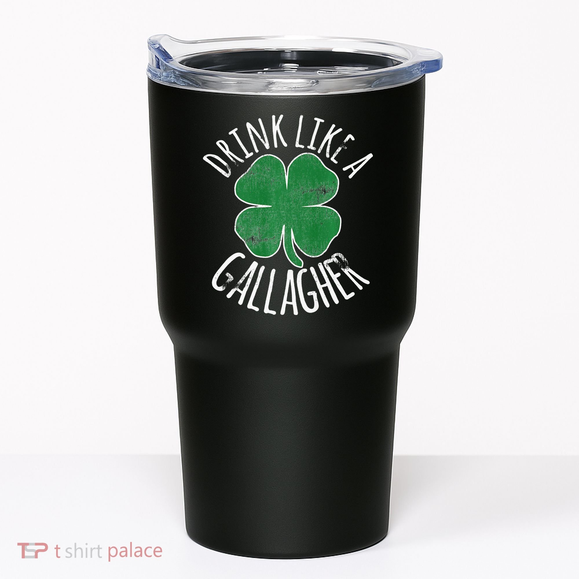 DRINK LIKE A GALLAGHER St Patrick's Day Tumbler