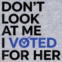 DonT Look At Me I Voted For Her Women's Sweatshirt thumb 2