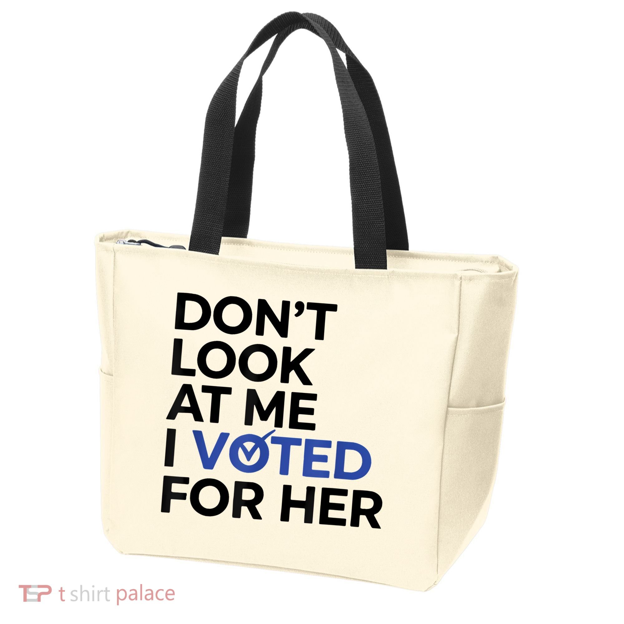 DonT Look At Me I Voted For Her Tote Bag