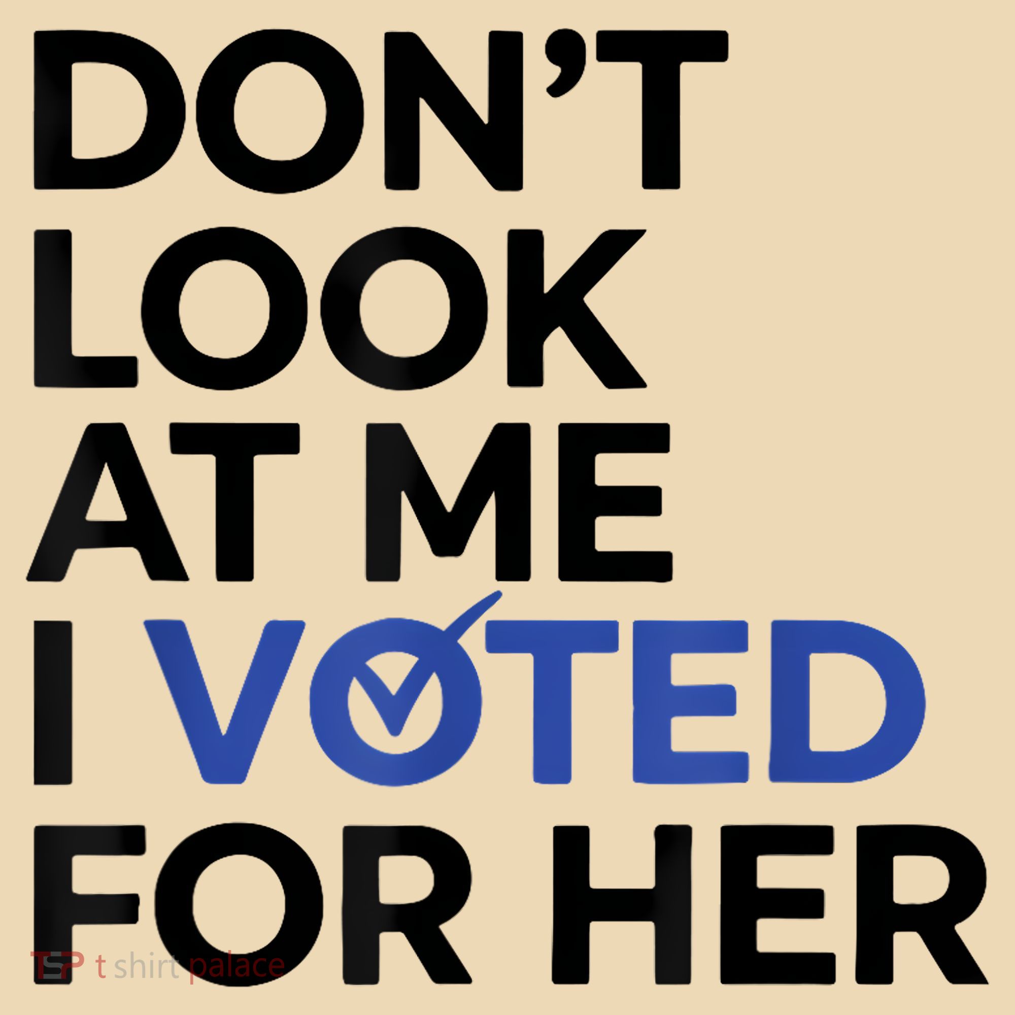 DonT Look At Me I Voted For Her Tote Bag