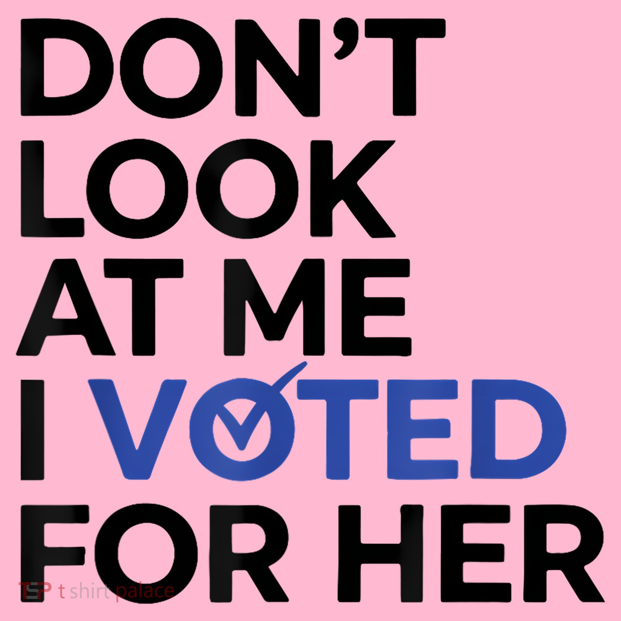 DonT Look At Me I Voted For Her Coaster