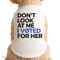 DonT Look At Me I Voted For Her Doggie Tank thumb 0