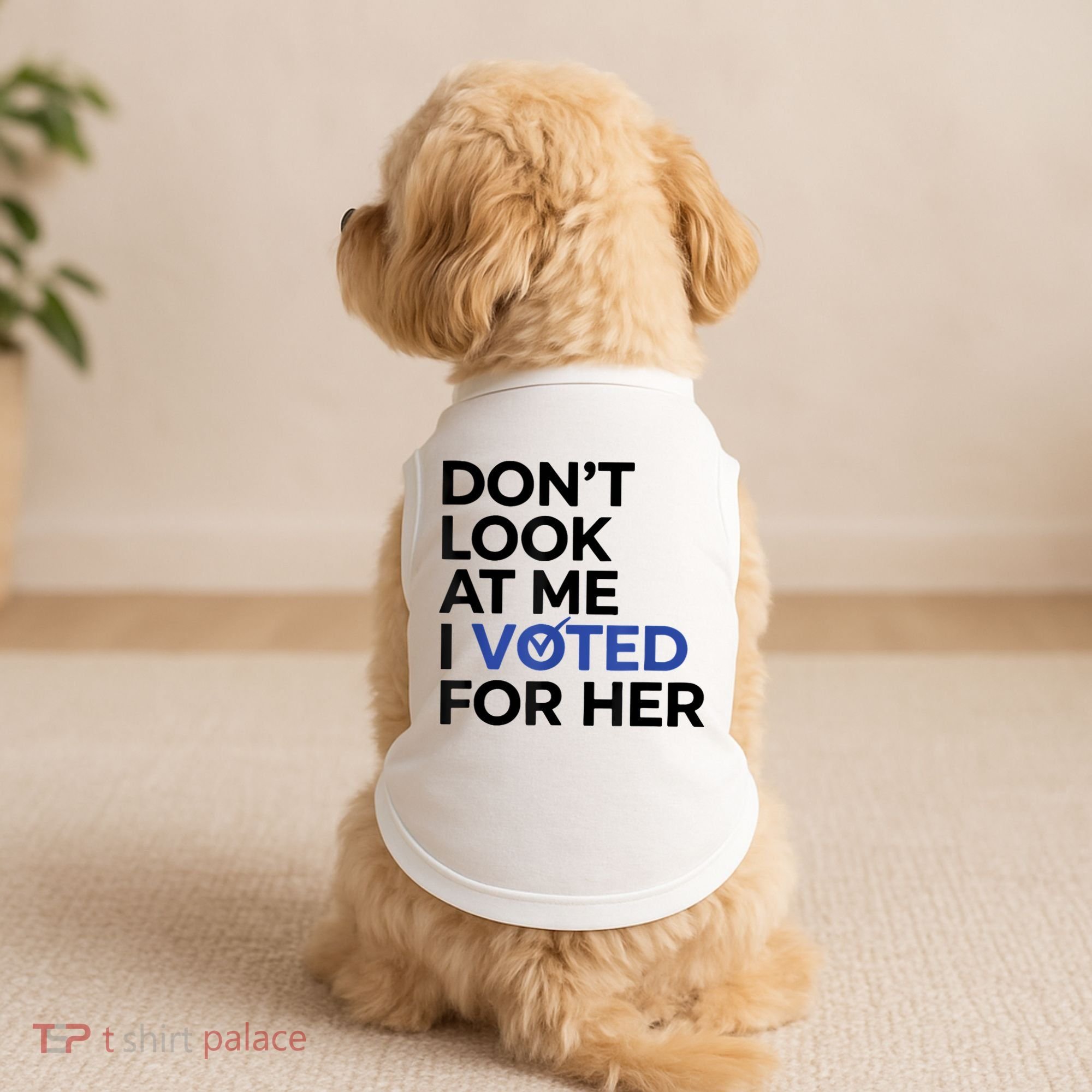 DonT Look At Me I Voted For Her Doggie Tank