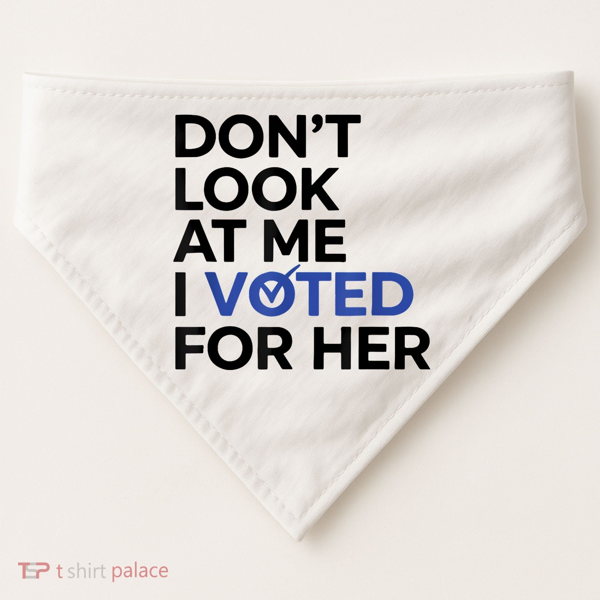 DonT Look At Me I Voted For Her USA-Made Doggie Bandana