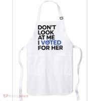 DonT Look At Me I Voted For Her Apron thumb 0