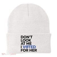 DonT Look At Me I Voted For Her Beanie thumb 0