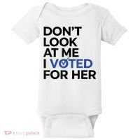 DonT Look At Me I Voted For Her Baby Bodysuit thumb 0