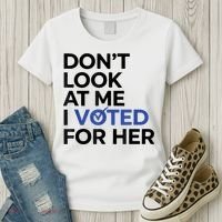DonT Look At Me I Voted For Her Women's T-Shirt thumb 3