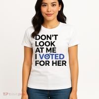 DonT Look At Me I Voted For Her Women's T-Shirt thumb 4
