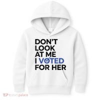 DonT Look At Me I Voted For Her Kids Hoodie thumb 0