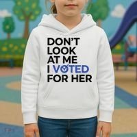 DonT Look At Me I Voted For Her Kids Hoodie thumb 3