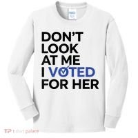 DonT Look At Me I Voted For Her Kids Long Sleeve Shirt thumb 0