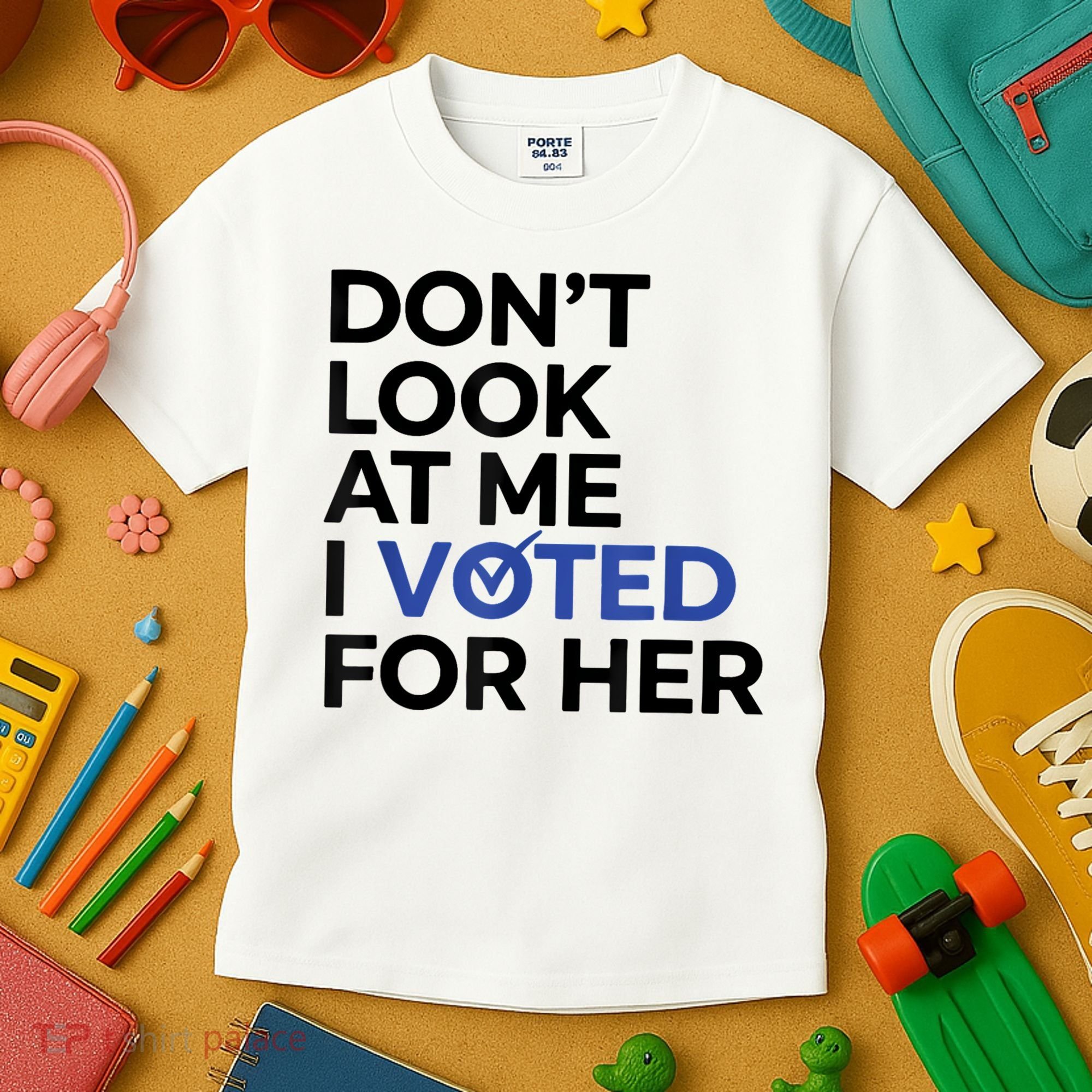 DonT Look At Me I Voted For Her Kids T-Shirt