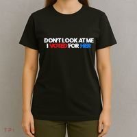 DonT Look At Me I Voted For Her T-Shirt thumb 4