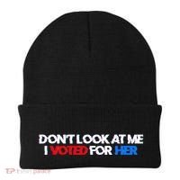 DonT Look At Me I Voted For Her Beanie thumb 0