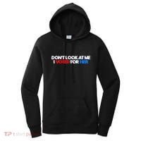 DonT Look At Me I Voted For Her Women's Hoodie thumb 0