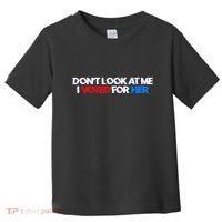 DonT Look At Me I Voted For Her Toddler T-Shirt thumb 0