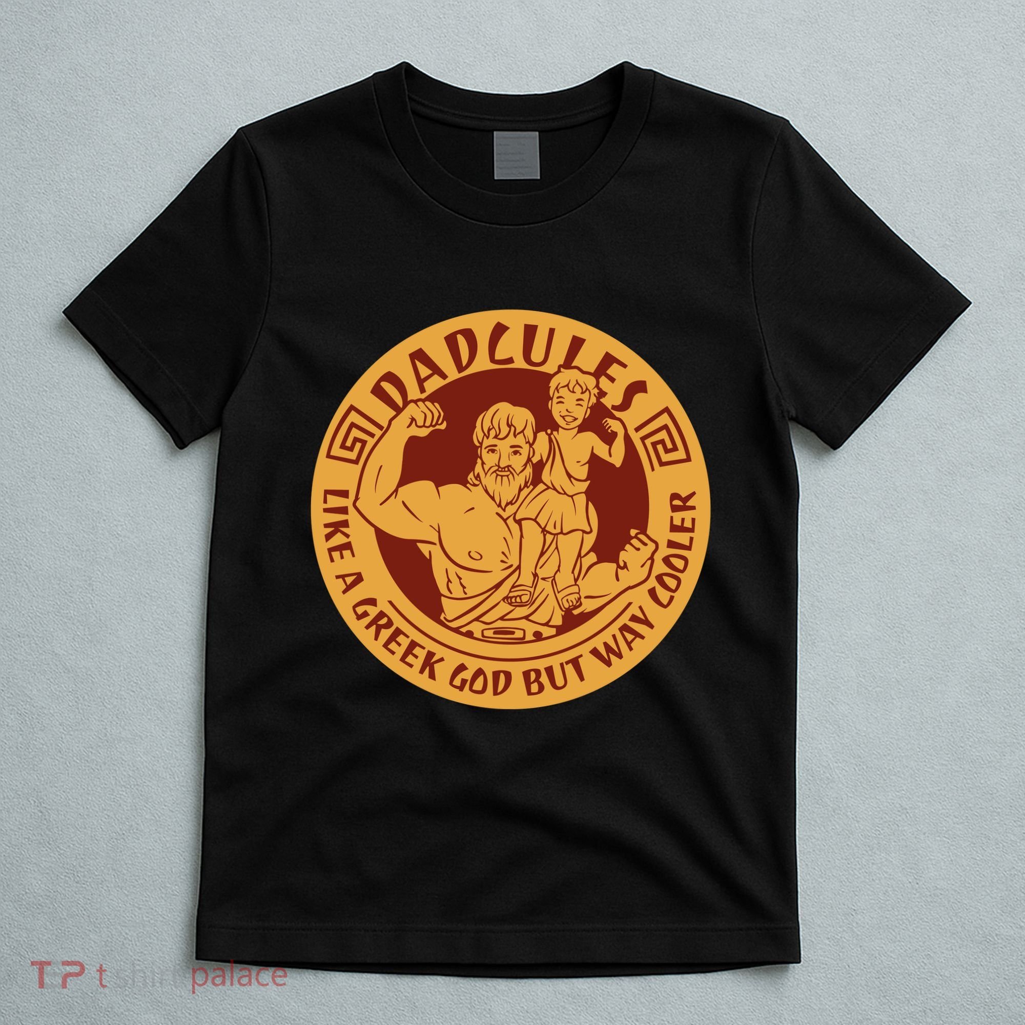 Dadcules Like A Greek God But Way Cooler Father's Day T-Shirt