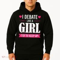 Debate Like A Girl Try To Keep Up Debate Team Argumentation Hoodie thumb 2