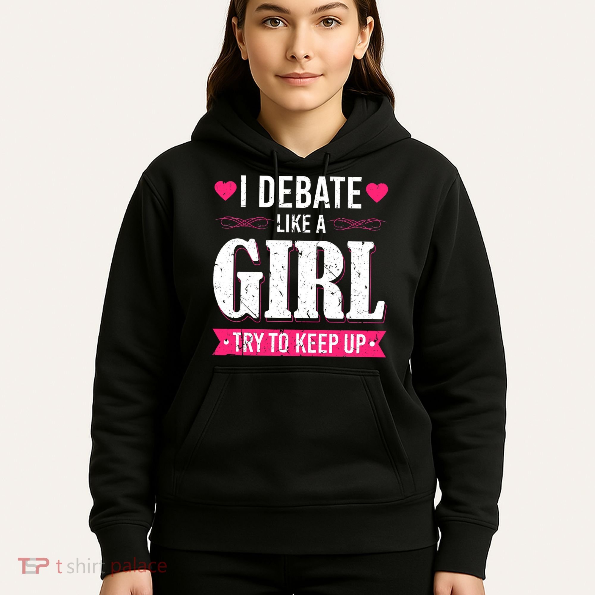 Debate Like A Girl Try To Keep Up Debate Team Argumentation Hoodie