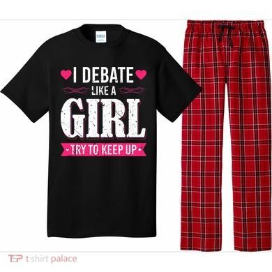 Debate Like A Girl Try To Keep Up Debate Team Argumentation Pajama Set