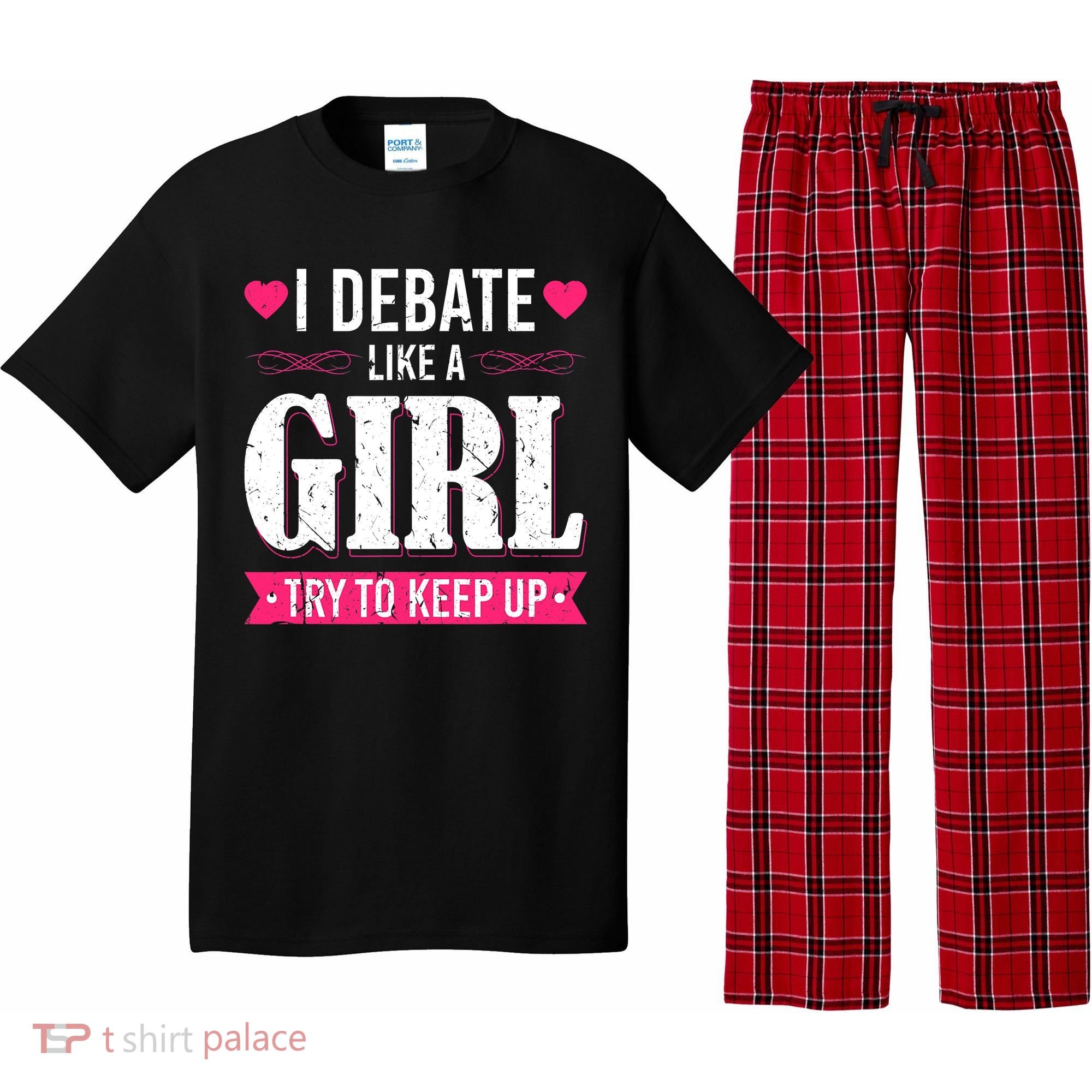 Debate Like A Girl Try To Keep Up Debate Team Argumentation Pajama Set