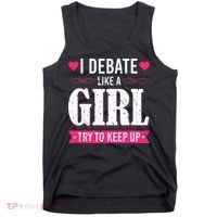 Debate Like A Girl Try To Keep Up Debate Team Argumentation Tank Top thumb 0
